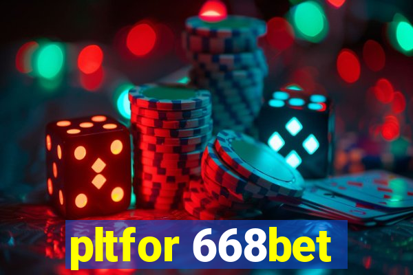 pltfor 668bet